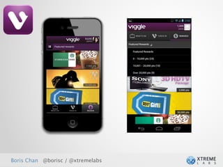 Boris Chan @borisc / @xtremelabs
 