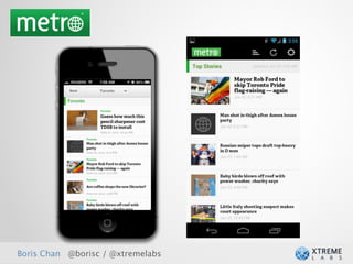 Boris Chan @borisc / @xtremelabs
 