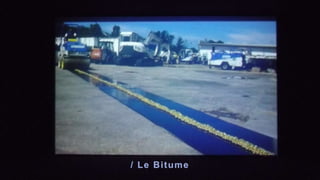 / Le B itume
 