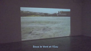 Sous le Vent et l’Eau
 