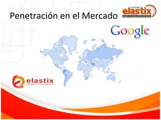 Penetración	
  en	
  el	
  Mercado	
  
 