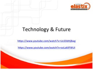 Technology	
  &	
  Future	
  
hpps://www.youtube.com/watch?v=UciDldHjBwg	
  
	
  
hpps://www.youtube.com/watch?v=ozLaklIFWUI	
  
	
  
 