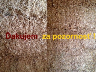 Ďakujem za pozornosť !
 