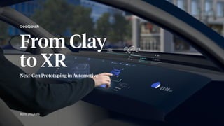 From Clay
to XR
Next-Gen Prototyping in Automotive
 
 
 
 
Boris Jitsukata
 