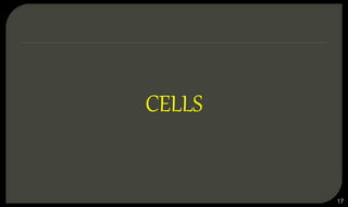 CELLS
17
 