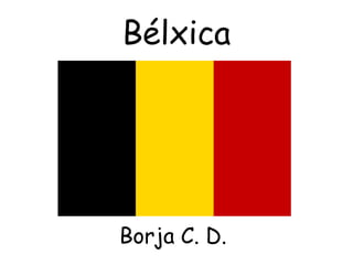 Bélxica Borja C. D. 