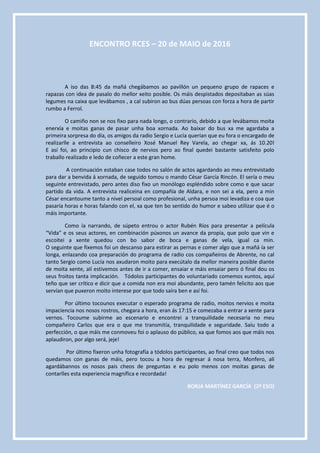 ENCONTRO RCES – 20 de MAIO de 2016
A iso das 8:45 da mañá chegábamos ao pavillón un pequeno grupo de rapaces e
rapazas con...
