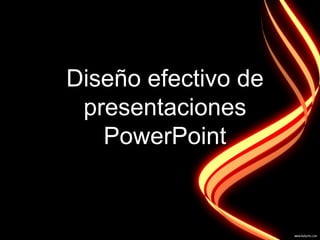 Diseño efectivo de
 presentaciones
   PowerPoint
 