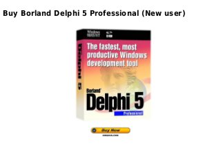 Buy Borland Delphi 5 Professional (New user)
 