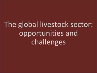 Towards successful, and sustainable, livestock futures worldwide