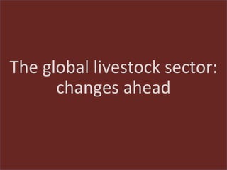 Towards successful, and sustainable, livestock futures worldwide