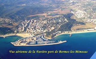 Vue aérienne de la Favière port de Bormes-les-Mimosas

 