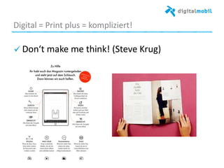 Digital%=%Print%plus%=%kompliziert!%
! Don‘t%make%me%think!%(Steve%Krug)%
%
 