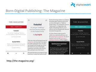 Born*Digital%Publishing:%The%Magazine%
hzp://the*magazine.org/%
 