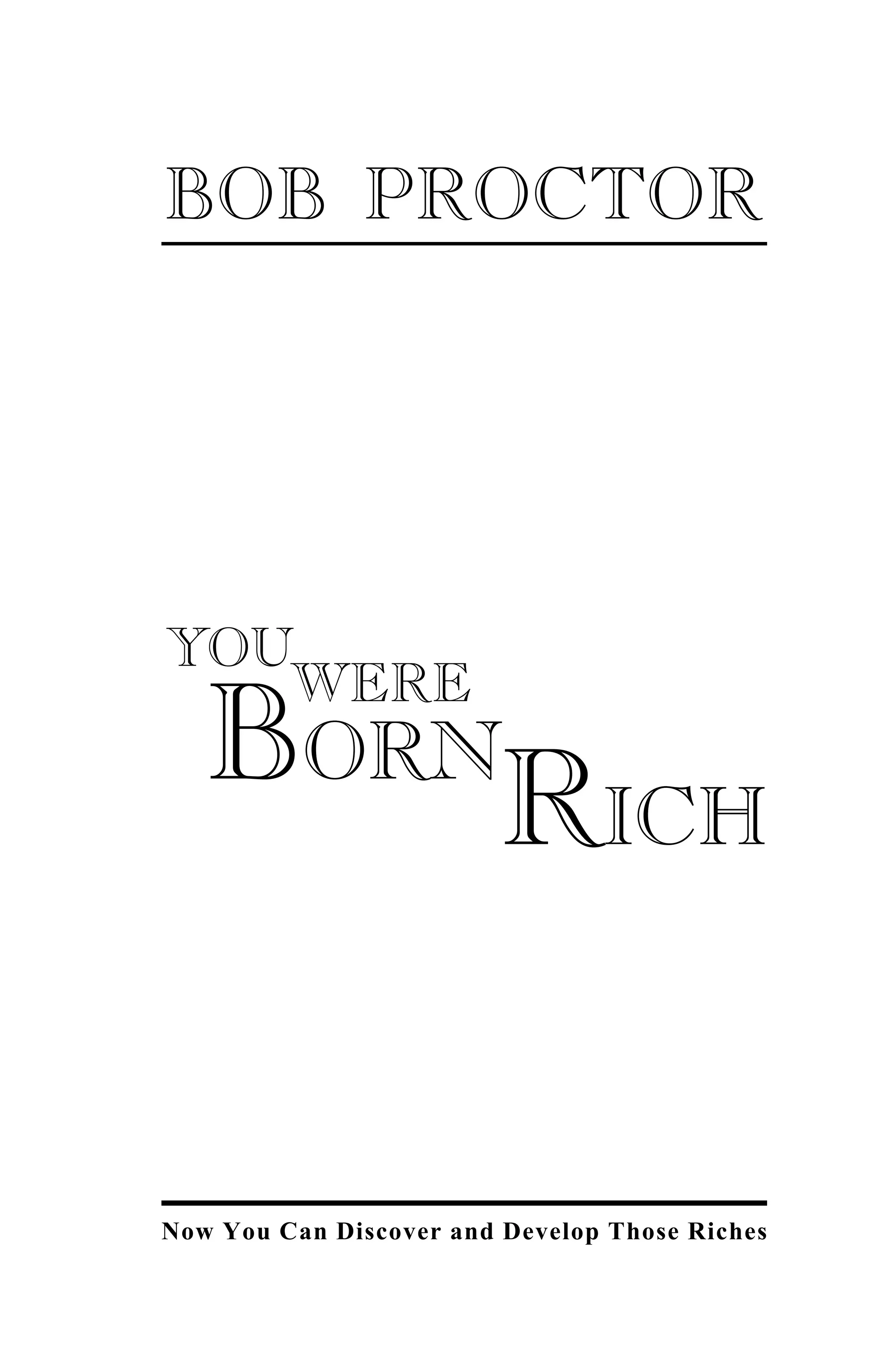 You Were Born Rich: Why Bob Proctor’s Blueprint Still Hits Hard Decades Later