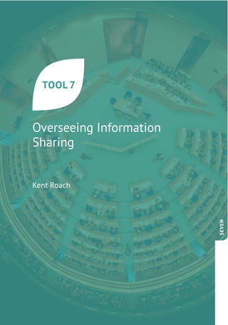 Overseeing Information
Sharing
TOOL 7
Kent Roach
SEVEN
 