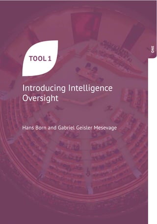 Introducing Intelligence
Oversight
Hans Born and Gabriel Geisler Mesevage
ONE
TOOL 1
 