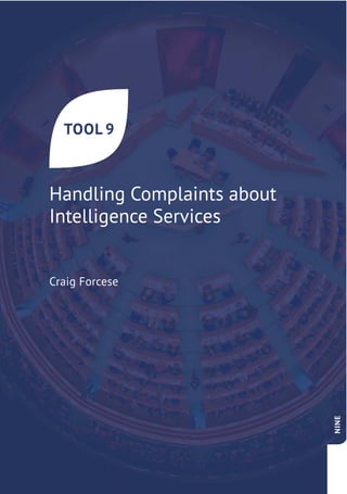 Handling Complaints about
Intelligence Services
TOOL 9
Craig Forcese
NINE
 