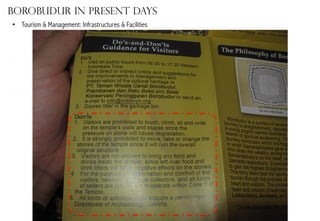 Borobudur in present days
•  Tourism & Management: Infrastructures & Facilities

 