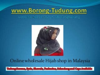 Online wholesale Hijab shop in Malaysia
 