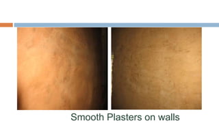 Smooth Plasters on walls
 