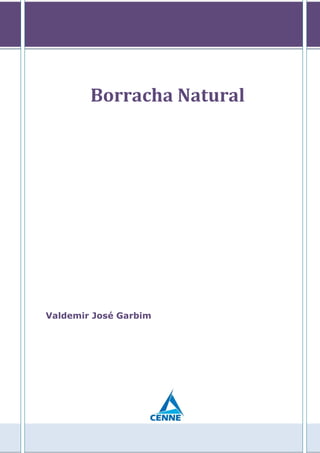 Borracha Natural
Valdemir José Garbim
 
