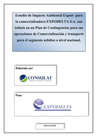 Estudio de Impacto Ambiental Expost para
la comercializadora EXPODELTA S.A. con
énfasis en un Plan de Contingencias para s...