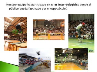 Nuestro equipo ha participado en giras inter-colegiales donde el
público queda fascinado por el espectáculo:
 