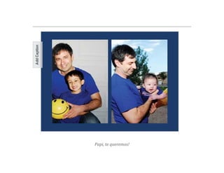 Papi, te queremos!
 