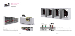 Marimekko
                                          Showroom
                                          Mobiliario




Para la tienda hemos diseñado un mobiliario a medida. Todos los muebles siguen            Los muebles principales de la tienda son:
una estética similar a la de la tienda. Son elementos simples, volumétricos y             La estanteria para las telas, la mesa de corte que a la vez contienen cajas regis-
blancos.                                                                                  tradoras, y los burros para la ropa.
                                                                                          También hemos diseñado los carritos para los muestrarios, que estarán en la
Son de madera DM y están acabados con el mismo material del pavimento y las               planta superior.
paredes: microcemento.
                                                                                          Los maniquies los hemos colocado en volúmenes transparentes siguiendo el
Los muebes están pensados según el tamaño de las telas y para poder trabajar              juego de los volúmenes donde se exponen las telas. Estos últimos son de espuma
con ellas.                                                                                y el tapizado de las telas se puede cambiar fácilmente.




                                                                                 PAG.19   PAG.20
 