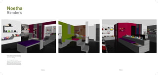 Noetha
Renders




Estos renders los realize durante el
periodo de prácticas en el estudio de
interiorismo NOETHA.

Son dos propuestas para una
zapateria. El cliente quería una zona
de zapateria para adultos y otra in-
fantil. Quería dos tiendas en una que
funcionaran de forma independiente.




                                        PAG.83   PAG.84
 