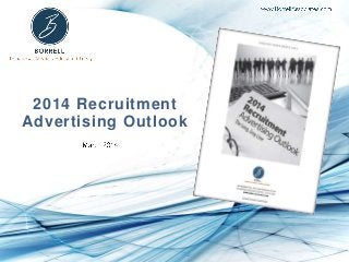 2014 Recruitment
Advertising Outlook
 