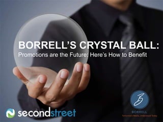 #PromotionsLab
BORRELL’S CRYSTAL BA
Promotions are the Future: Here’s How to Benefit
 