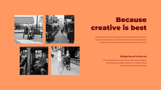 Because
creative is best
 