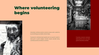 Where volunteering
begins
 