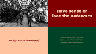 Have sense or
face the outcomes
 