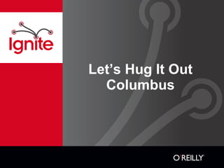 Let’s Hug It Out Columbus 