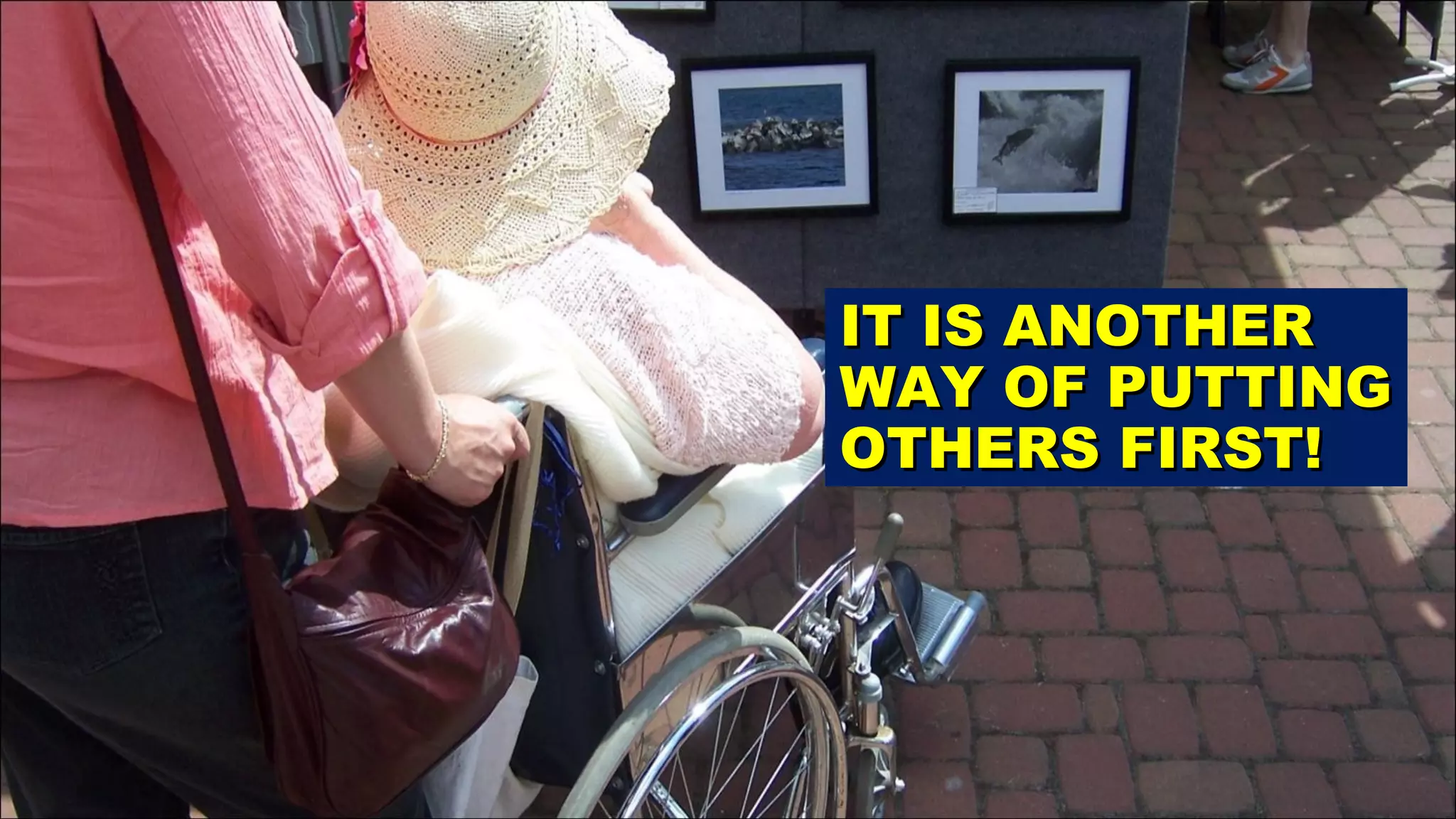 IT IS ANOTHER WAY OF PUTTING OTHERS FIRST! 