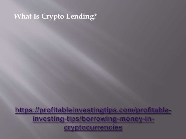 Borrowing Money in Cryptocurrencies