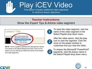 76
Teacher Instructions:
Show the Expert Tips & Advice video segment
 