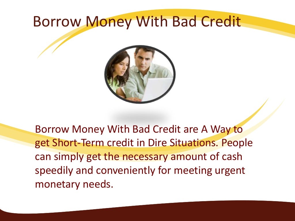 Borrow Money With Bad Credit Instant Cash Within Few Hours