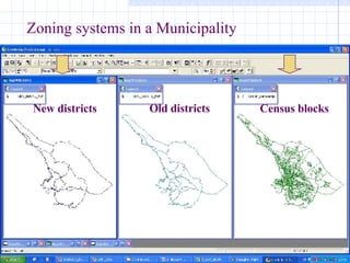 Zoning systems in a Municipality  New districts Old districts Census blocks 