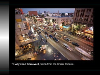 Hollywood Boulevard , taken from the Kodak Theatre. 