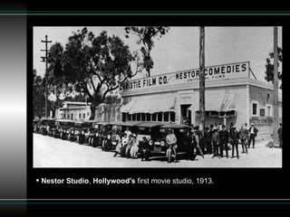 Nestor Studio ,  Hollywood's  first movie studio, 1913.  
