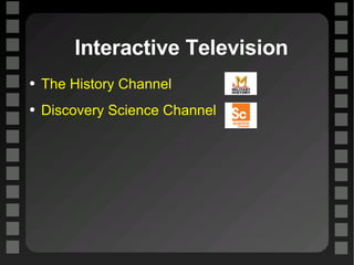 Interactive Television The History Channel Discovery Science Channel 