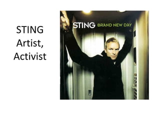 STING Artist, Activist 