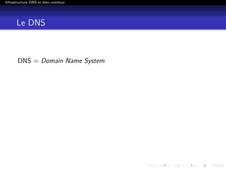 Infrastructure DNS et bien commun
Le DNS
DNS = Domain Name System
 