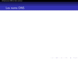 Infrastructure DNS et bien commun
Les noms DNS
 