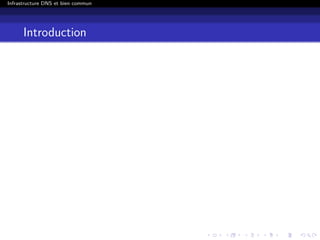Infrastructure DNS et bien commun
Introduction
 