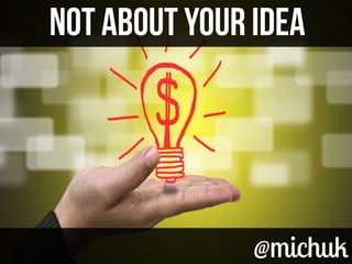 Not about your ideaNot about your idea
@michuk@michuk
 